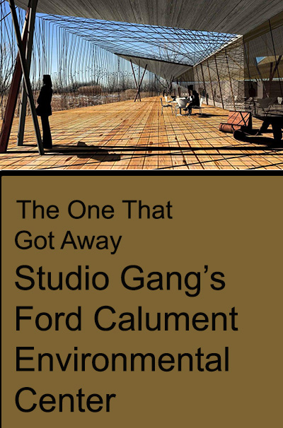 The One That Got Away: Jeanne Gang's Ford Calumet Environmental Center