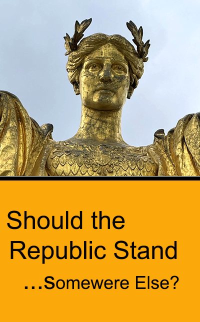 Should the Statue of the Republican Stand - Somewhere Else