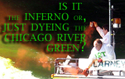 Is it the Inferno, or just dyeing the Chicago River green?