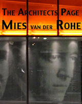 The Architects Page:  Mies van der Rohe