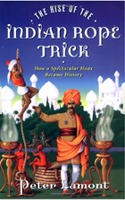 The Rise of the Indian Rope Trick, by Peter Lamont