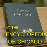 The 1909 Plan of Chicago at the Encyclopedia of Chicago