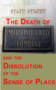 The Death of Marshall Field's and the Dissolution of the Sense of Place