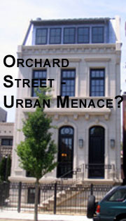 Orchard Street - Urban Menace?