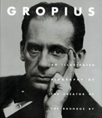 Gropius: Aln Illustrated Biography of the Creator of the Bauhaus, by Reginald Issacs