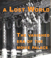 A Lost World - The vanished era of the Movie Palace